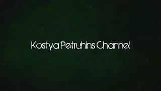 Новое интро для Kostya Petruhins Channel