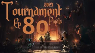 Tournament Finals 2023 - Ep 80 - Thoughts From Vaettiheim