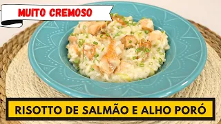 Receita com sabor de verão! RISOTTO DE SALMÃO E ALHO PORÓ