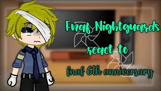 Fnaf nightguards react to fnaf 6th anniversary/ Part 3//FNAF//