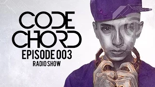 Code Chord - Podcast Radio Show 003 - Musica electronica mezclada 2015 - Musica De Antro abril 2015