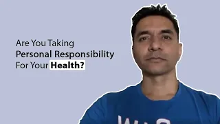 Are You Taking Personal Responsibility For Your Health?