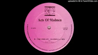 Acts Of Madmen~The Dream [Marbella Mix]