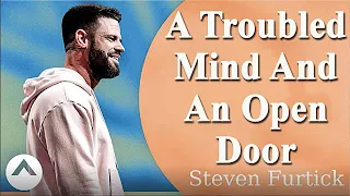 A Troubled Mind And An Open Door - Steven Furtick 2022