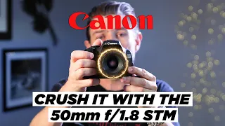 CANON 50mm 1.8 STM | 7 Tips on how to CRUSH IT with this lens