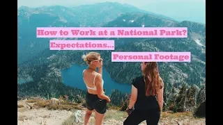 HOW TO WORK IN A NATIONAL PARK + expectations!