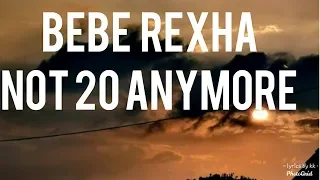 BEBE REXHA-NOT 20 ANYMORE (LYRICS VIDEO)