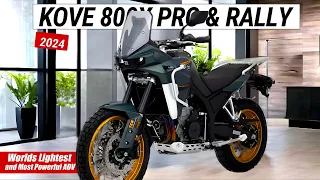 2024 Kove 800X Pro & Rally Super Adventure | Worlds Lightest and Most Powerful ADV