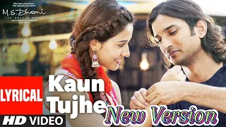 Kaun Tujhe | New Version Song | Hit for You |