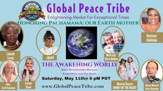 Honoring and Listening to Mother Earth GAIA on The Awakening World:  May 11, 2024