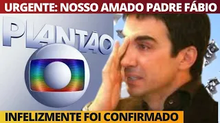 ACABA DE SER CONFIRMADO: nosso amado Padre Fábio de Melo