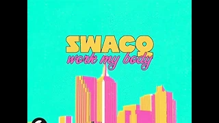 SWACQ - Work My Body (Official Audio)