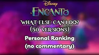 Encanto - What Else Can I Do? (Personal Ranking)