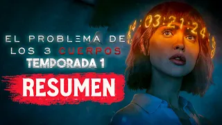 EL PROBLEMA DE LOS 3 CUERPOS (Temporada 1) RESUMEN EN 1 VIDEO