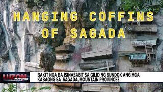 Bakit nga ba isinasabit sa gilid ng bundok ang mga kabaong sa Sagada, Mountain Province?