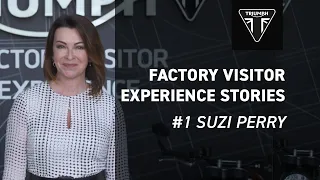 Triumph Factory Visitor Experience Stories | #1 Suzi Perry