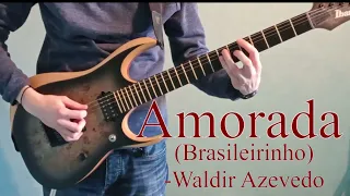 Amorada (Brasileirinho - Waldir Azevedo) - Cover