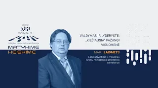 Signals 2019: Mart Laidmets - Valdymas ir lyderystė: „kiečiausia“ pažangi visuomenė