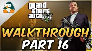 GTA V Gameplay Walkthrough Part 16 (HD) No Commentary