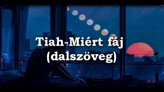 Tiah-Miért fáj (dalszöveg)