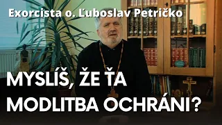 Exorcista o. Ľuboslav Petričko - Aké sú najsilnejšie zbrane proti diablovi ?