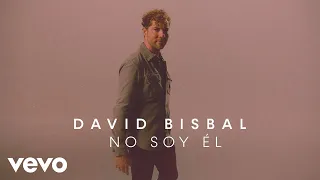 David Bisbal - No Soy Él (Lyric Video)