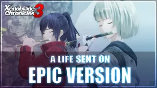 A Life Sent On - Xenoblade Chronicles 3 | EPIC VERSION
