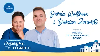 Dorota Wellman i Damian Żurański — prosto ze słonecznego Rodos! | Podcast Grecosa Pogadajmy o Grecji
