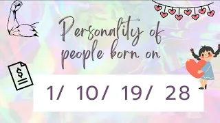 Personality of people Born on 1/10/19/28 of any month! Successful 2023