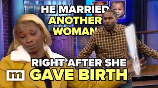 He Married Another Woman Right After She Gave Birth | MAURY