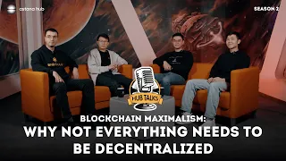 Hub Talks 2.0 | #3. Blockchain maximalism: Why not everything needs to be decentralized #blockchain