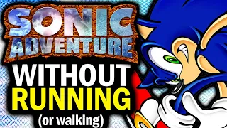 Can You Beat Sonic Adventure Without Running Or Walking? (PART 1 - SONIC)