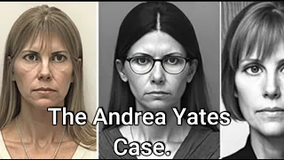 Why did she kill her kids Andrea Yates Case