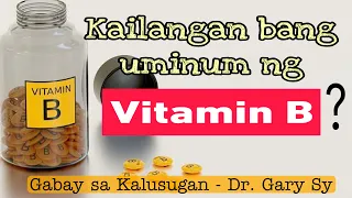 Importance of Vitamin B - Dr. Gary Sy