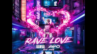 W&W & AXMO Feat. SONJA - Rave Love (Extended Mix) | Happy Hardcore