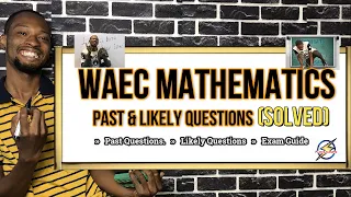 WAEC 2024 Mathematics Likely Questions And Answers