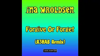 Ina Wroldsen - Forgive Or Forget (R3HAB Remix) (Official Audio)