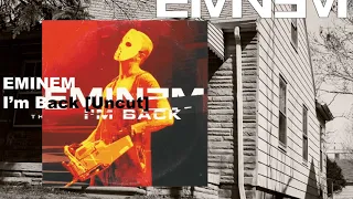 Eminem - I'm Back [Uncut V1]