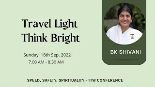 Travel Light Think Bright | BK Shivani @brahmakumaris  @bkshivani