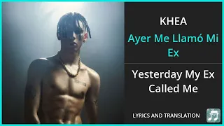 KHEA - Ayer Me Llamó Mi Ex Lyrics English Translation - ft Lenny Santos - Spanish and English