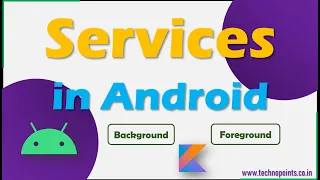 Services in Android - full Tutorial about Background service and foreground service with examples