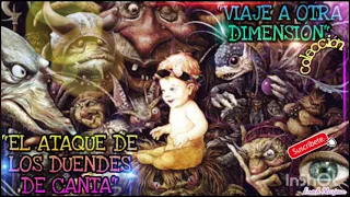 "VIAJE A OTRA DIMENSIÓN CON ANTHONY CHOY"/EL ATAQUE DE LOS DUENDES DE CANTA 04/07/2009 de colección!