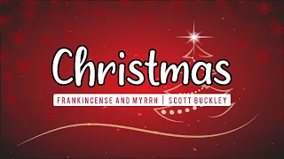 Christmas music no copyright | Frankincense and Myrrh Scott Buckley