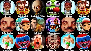 The Baby In Yellow,Evil Nun,Dark Riddle 2,Zombie Tsunami,Hello Neighbor,Death Park,Muscle Rush