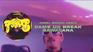 Dame un Break (Angel Bernal House Remix) - @RawayanaOfficial