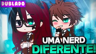 UMA NERD DIFERENTE [ DUBLADO ] MINI FILME GACHA LIFE