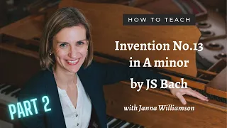 How To Teach Bach Invention No.13 in A minor - Part 2