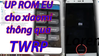 HƯỚNG DẪN UP ROM EU QUA TWRP CHO MỌI LOẠI MÁY XIAOMI | UP rom EU cho máy xiaomi thành công 100%