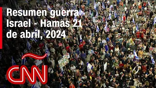 Resumen en video de la guerra Israel - Hamas: noticias del 21 de abril de 2024