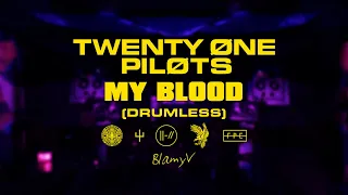 twenty one pilots - My Blood (Drumless)